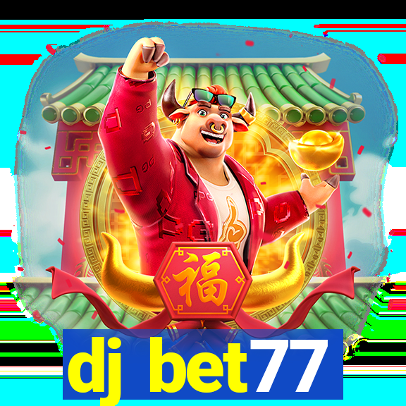 dj bet77