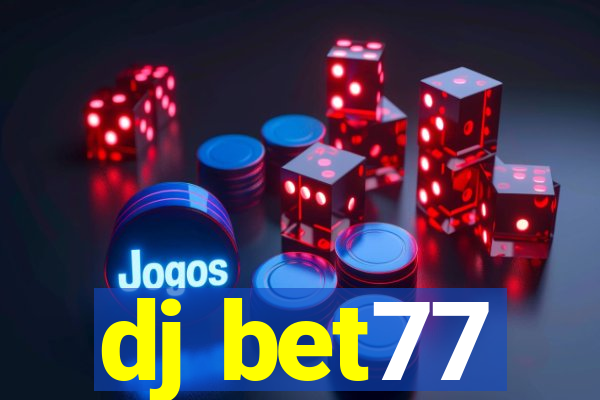 dj bet77