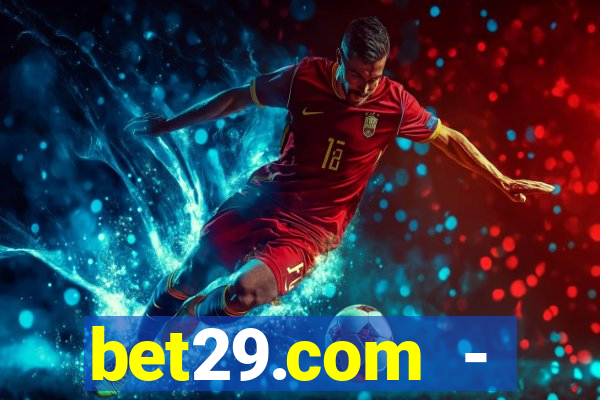 bet29.com - caça-níqueis online cassino