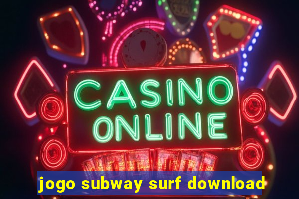 jogo subway surf download