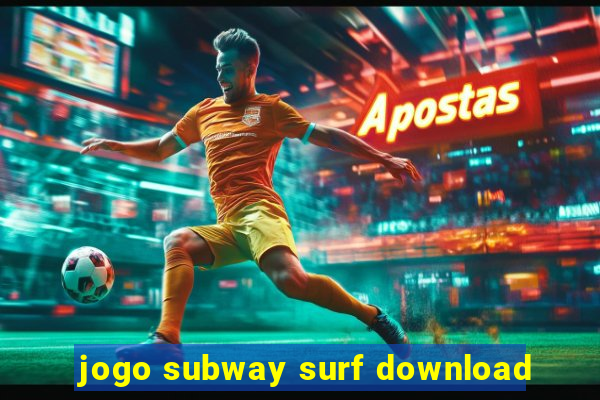 jogo subway surf download