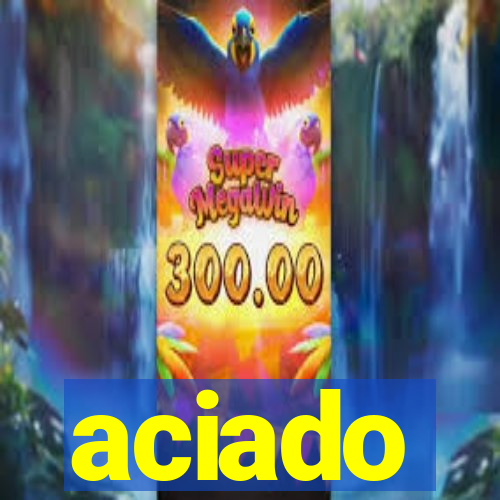 aciado