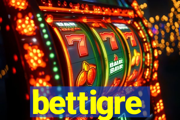 bettigre