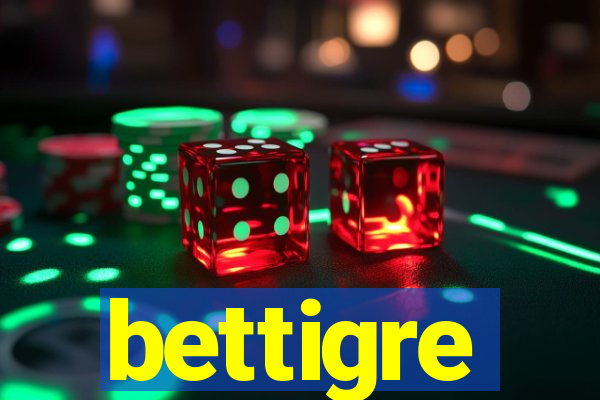 bettigre