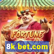 8k bet.com