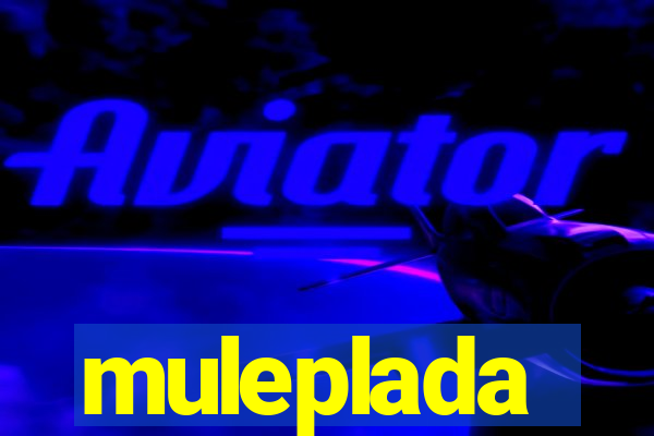 muleplada