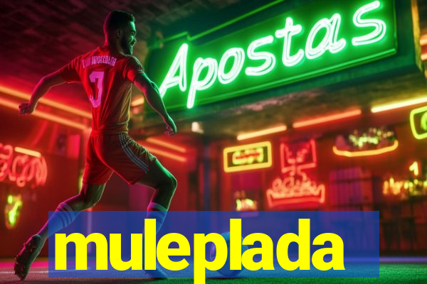 muleplada