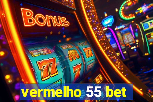 vermelho 55 bet
