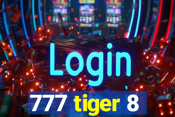 777 tiger 8