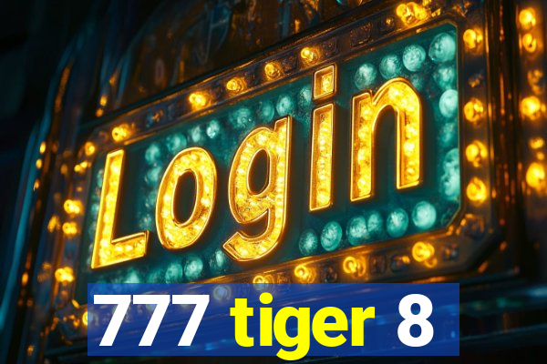 777 tiger 8