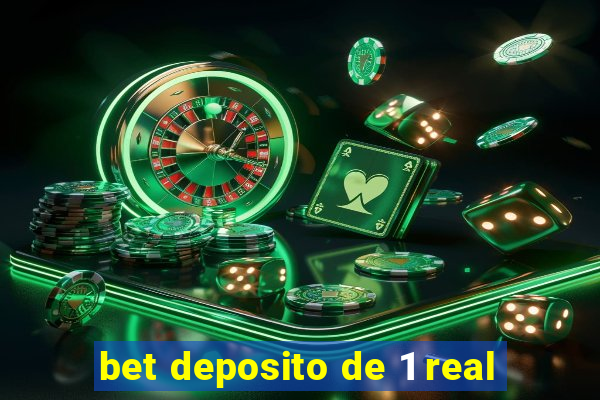 bet deposito de 1 real