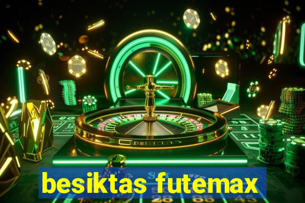 besiktas futemax