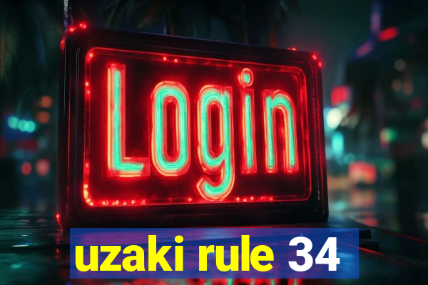 uzaki rule 34