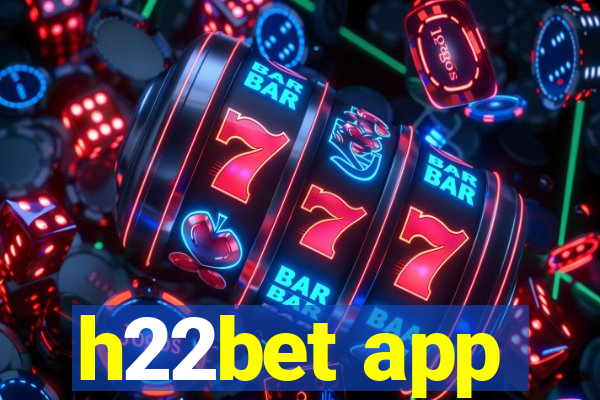 h22bet app