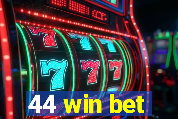 44 win bet