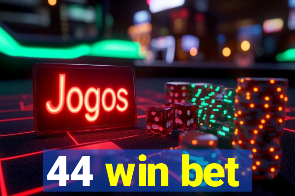 44 win bet