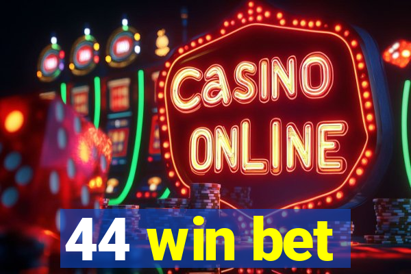 44 win bet