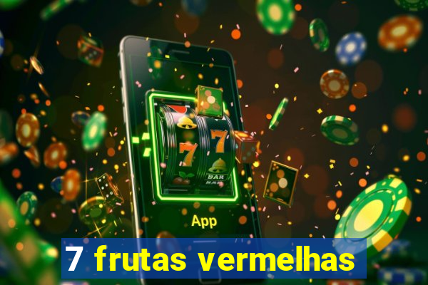 7 frutas vermelhas