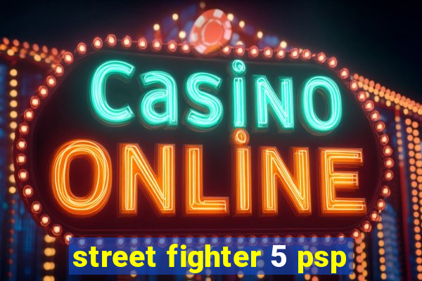 street fighter 5 psp