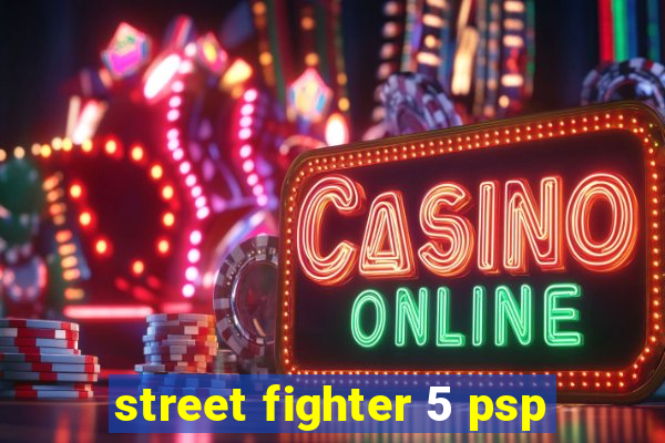 street fighter 5 psp