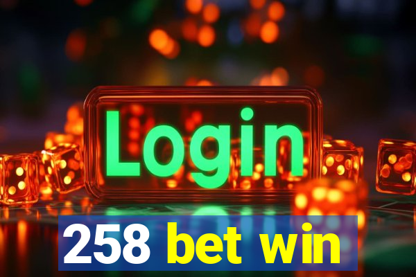 258 bet win