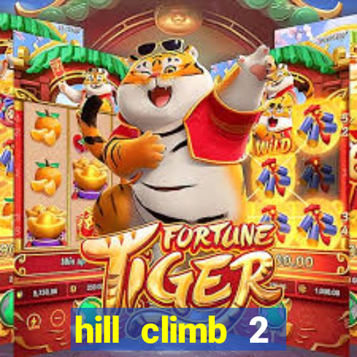 hill climb 2 dinheiro infinito