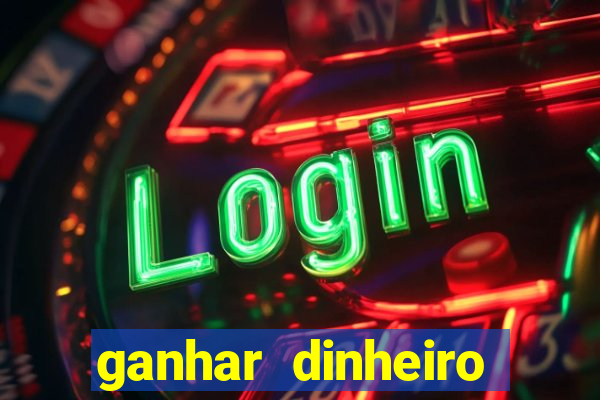 ganhar dinheiro jogando gratis