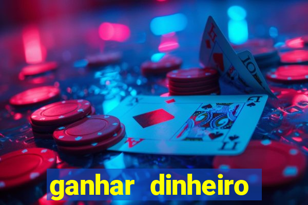 ganhar dinheiro online jogando