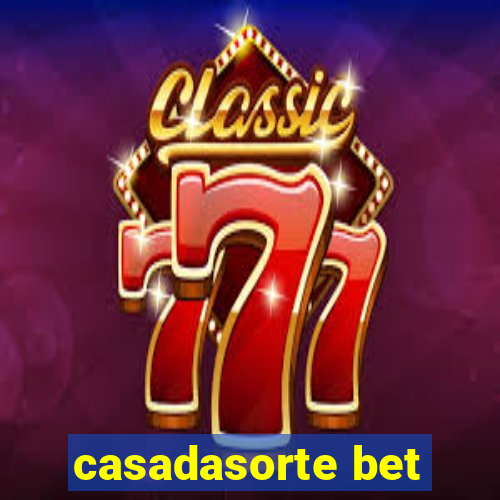 casadasorte bet