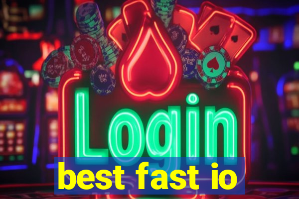 best fast io