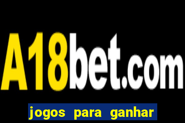 jogos para ganhar dinheiro via pix tigrinho