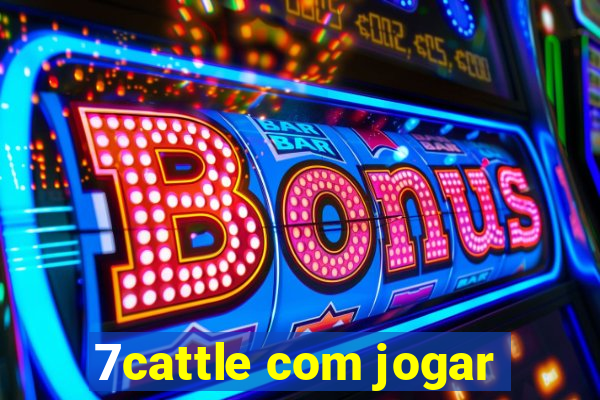 7cattle com jogar