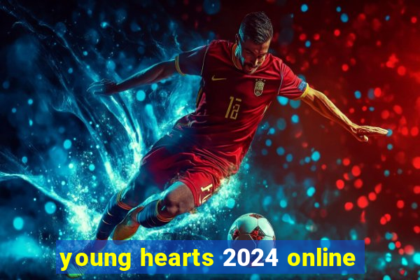 young hearts 2024 online