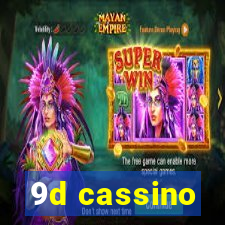 9d cassino