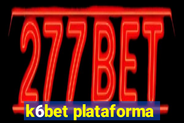 k6bet plataforma