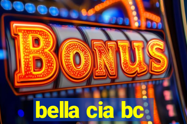 bella cia bc