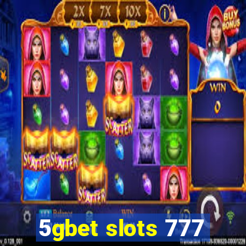 5gbet slots 777