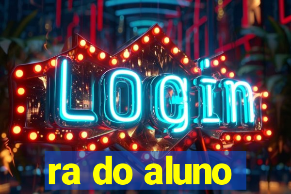 ra do aluno