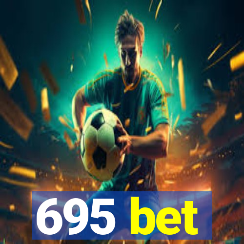 695 bet