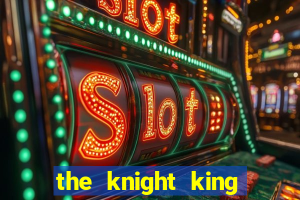 the knight king who returned with a god wiki