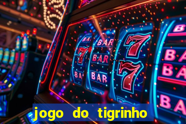 jogo do tigrinho oficial como jogar