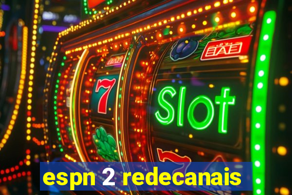 espn 2 redecanais