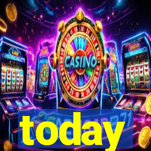 today