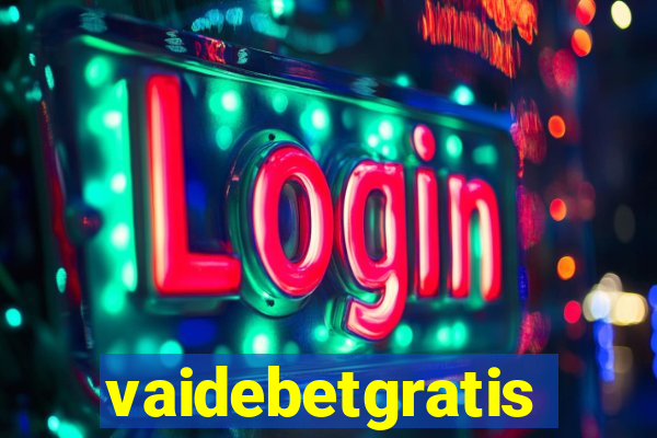 vaidebetgratis