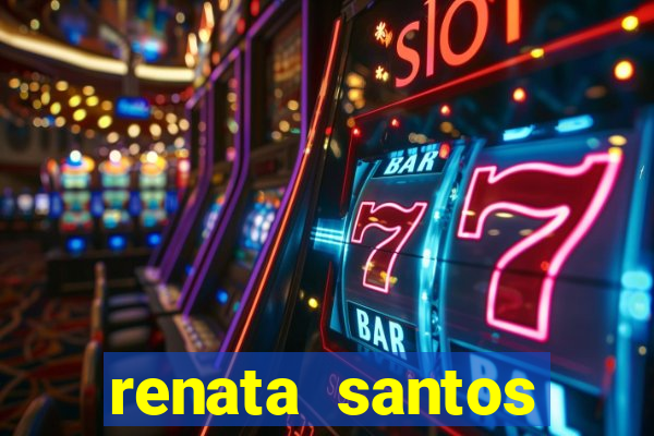 renata santos youtuber nua