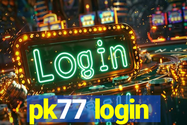 pk77 login