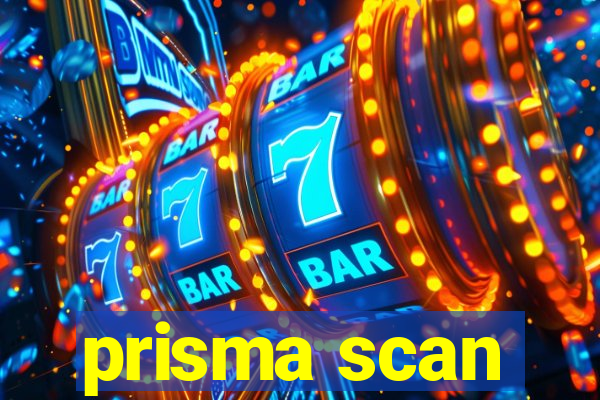 prisma scan