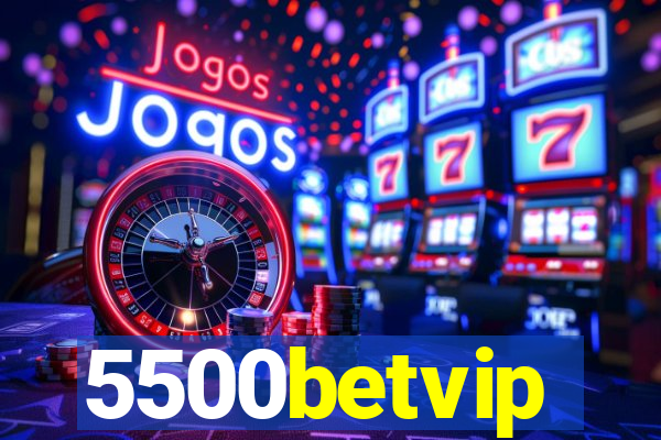 5500betvip