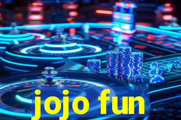 jojo fun