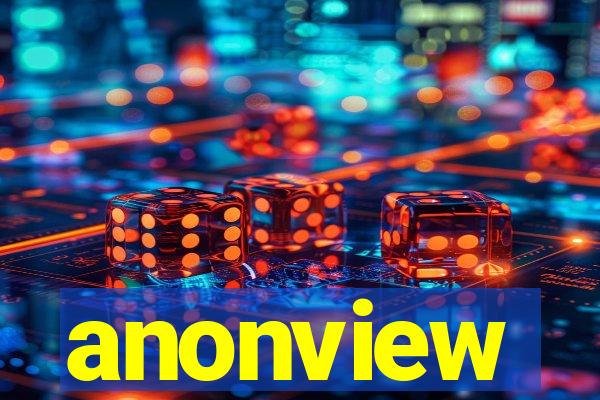 anonview
